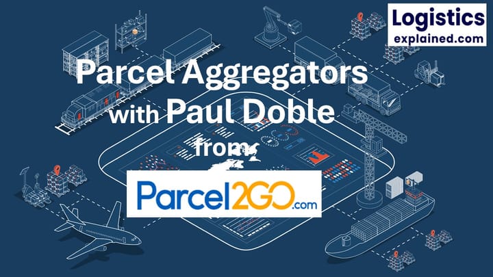 Parcel Aggregators with Paul Doble from Parcel2Go