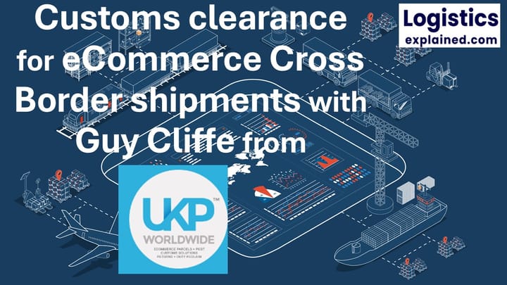 Customs clearance for eCommerce cross border shipments - Guy Cliffe -   UKP Worldwide