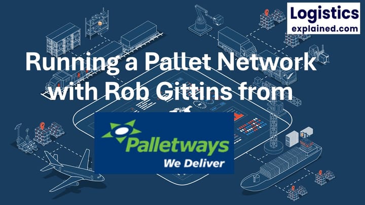 Running a Pallet Network  with Rob Gittins MD at Palletways